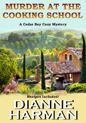 [Liz Lucas Mystery 03] • Murder at the Cooking School · Book 7 of the Cedar Bay Cozy Mystery Series